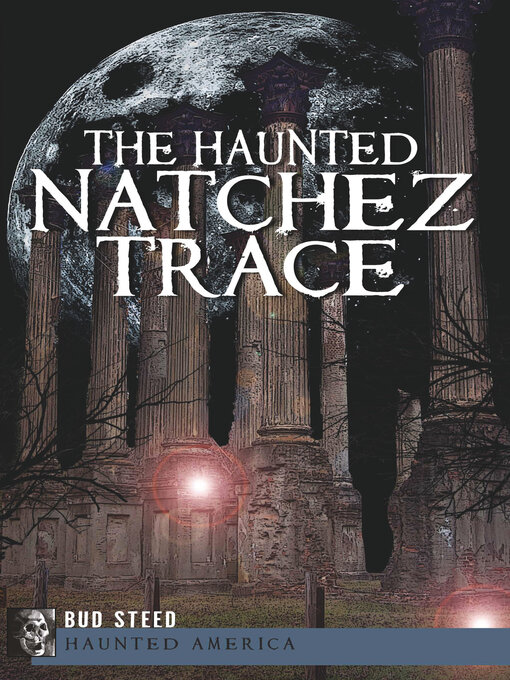 Title details for The Haunted Natchez Trace by Bud Steed - Available